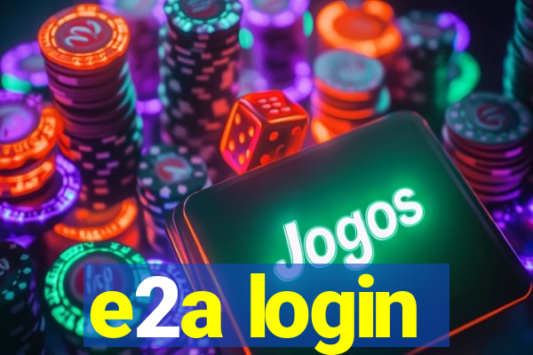 e2a login